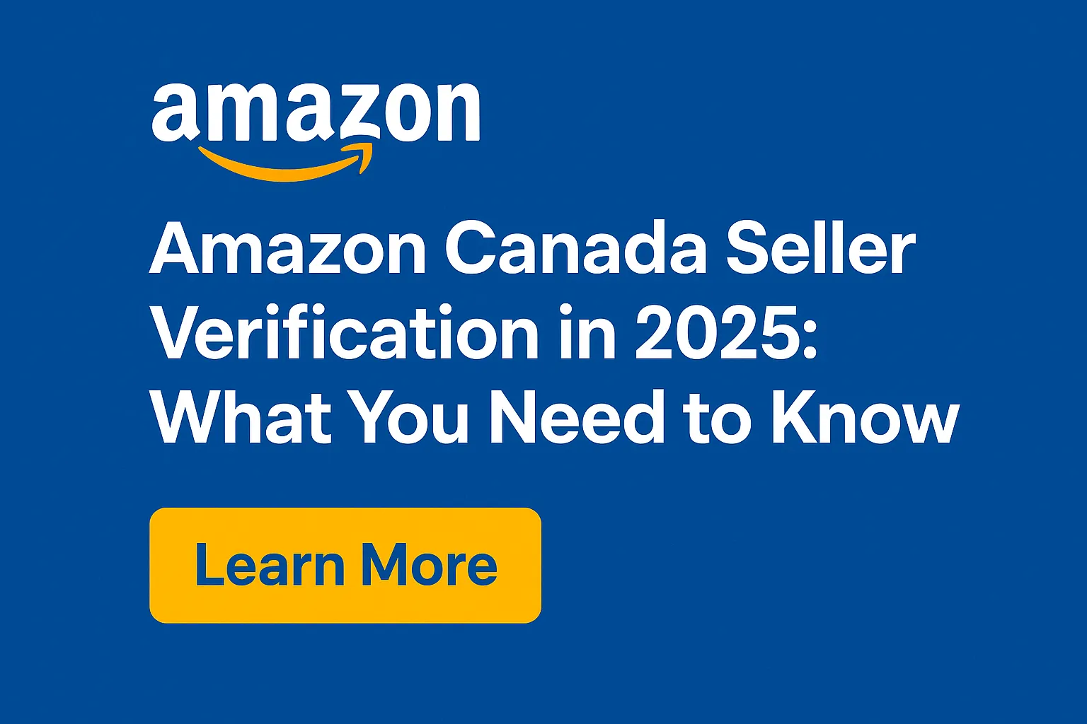 Canada’s 2025 Beneficial Ownership Rules Now Enforced by Amazon: What Sellers Must Do